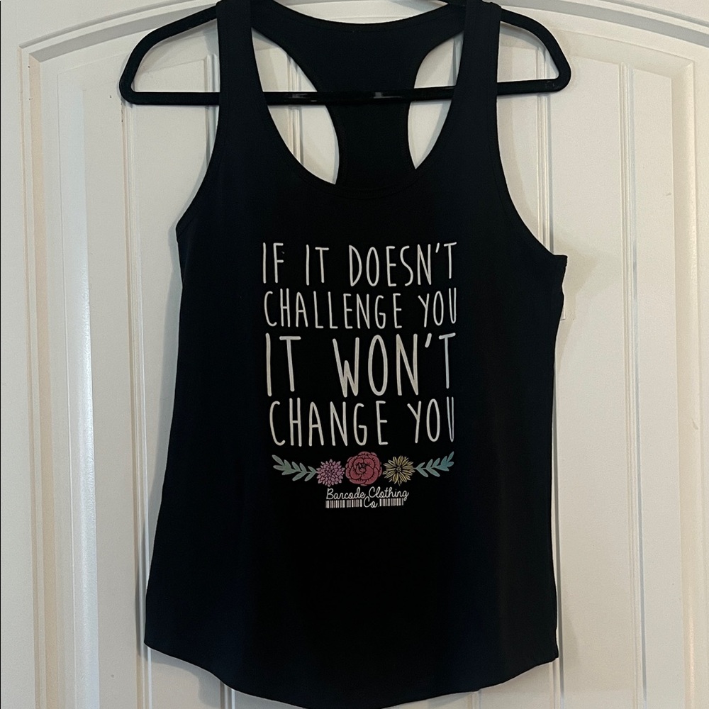 If it doesn’t Challenge You it wont Change You Tank Top Small